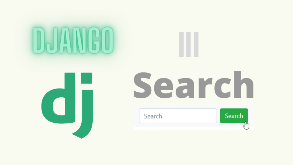 Cách thêm tính năng tìm kiếm vào ứng dụng web trong Django