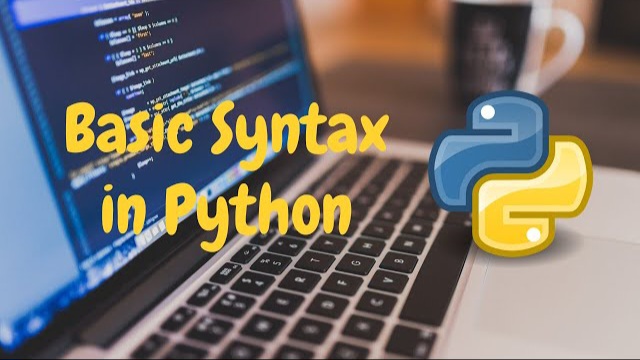 Những cú pháp cơ bản trong lập trình Python bạn cần nhớ