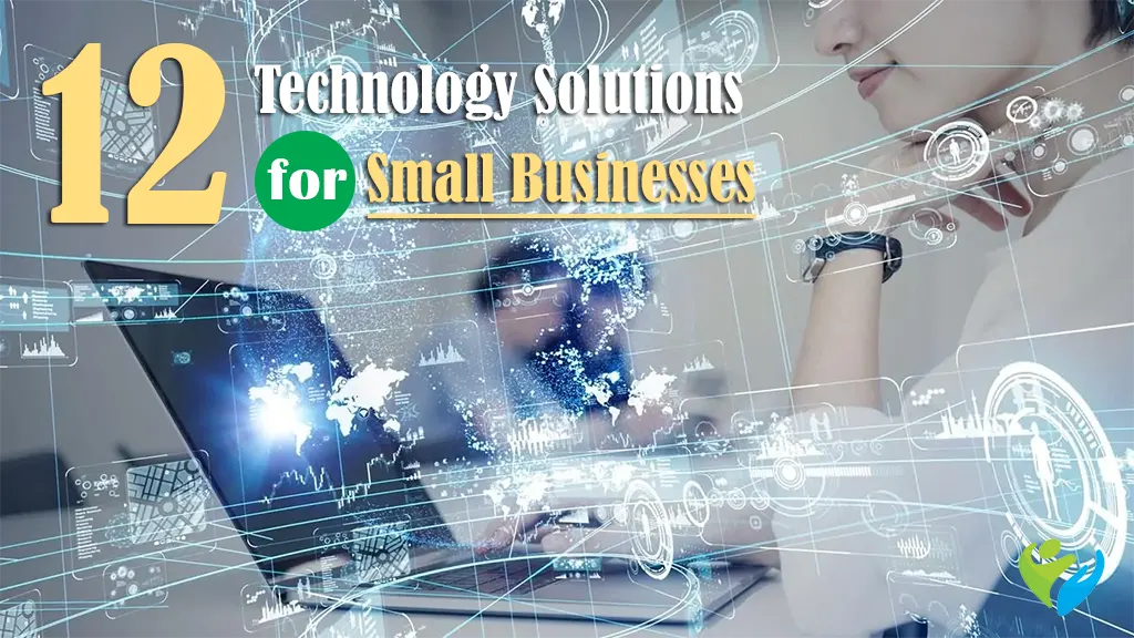 12 giải pháp công nghệ hàng đầu mà mọi doanh nghiệp nhỏ nên khai thác