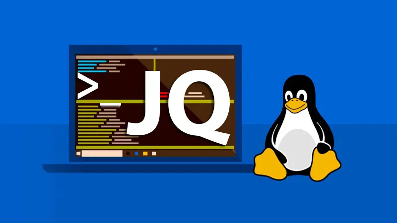 Hướng dẫn sử dụng lệnh jq để xử lý JSON trong Linux