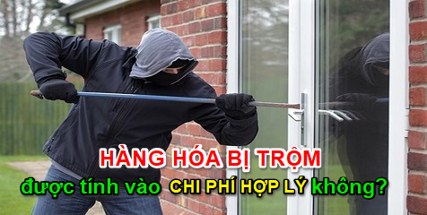  Hàng hóa bị trộm có được tính vào chi phí hợp lý không?